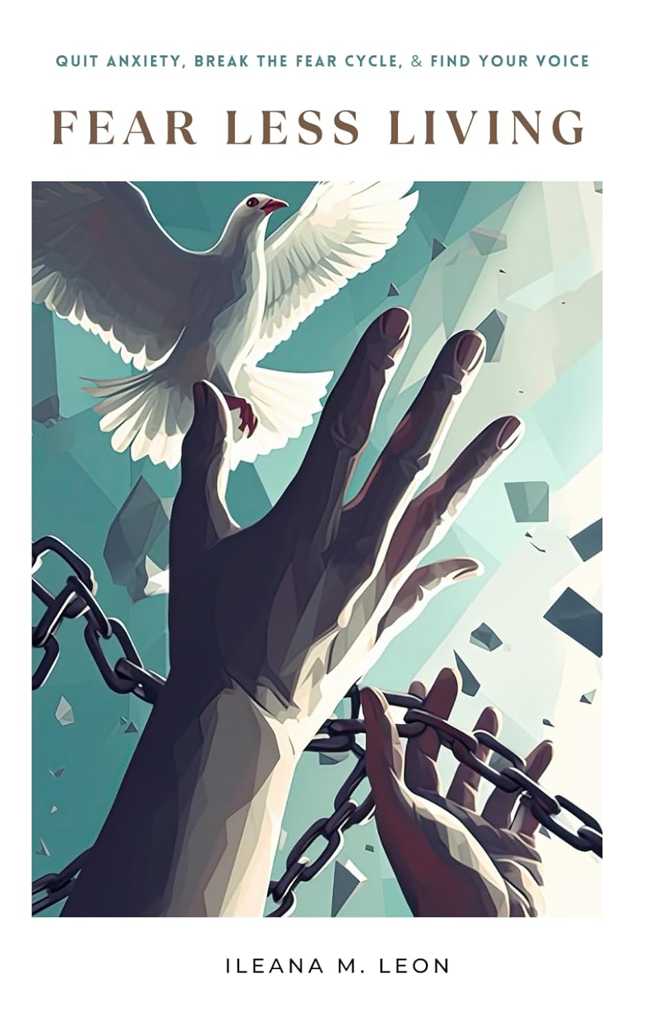 Cover of Fear Less Living, a Christian anxiety self-help book and workbook by Ileana M. Leon